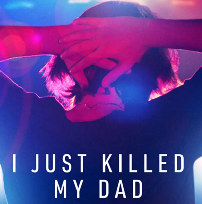 'I Just Killed My Dad'